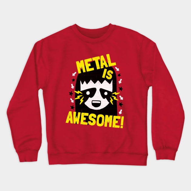 Metal is Awesome Crewneck Sweatshirt by BeanePod